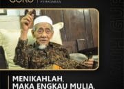 Mbah Maimoen Zubair: Menikahlah, Maka Engkau Mulia